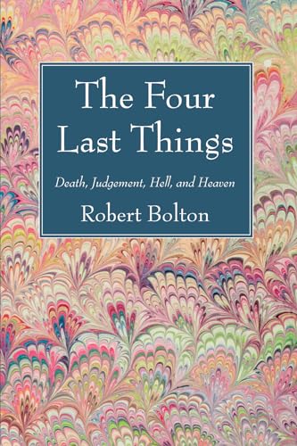 The Four Last Things: Death, Judgement, Hell, and Heaven von Wipf & Stock Publishers