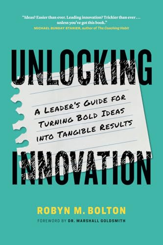 Unlocking Innovation: A Leader’s Guide for Turning Bold Ideas into Tangible Results Unlocking Innovation: A Leader’s Guide for Turning Bold Ideas into Tangible Results von Page Two Press