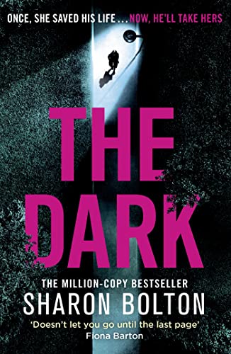 The Dark: A compelling, heart-racing, up-all-night thriller from Richard & Judy bestseller Sharon Bolton (Lacey Flint) von Orion