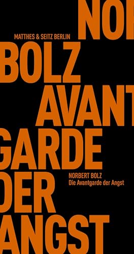 Die Avantgarde der Angst (Fröhliche Wissenschaft) von Matthes & Seitz Verlag