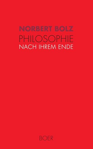 Philosophie nach ihrem Ende Philosophie nach ihrem Ende von BOER