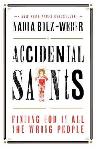 Accidental Saints: Finding God in All the Wrong People von Convergent Books