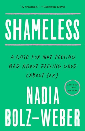 Shameless: A Case for Not Feeling Bad About Feeling Good (About Sex)