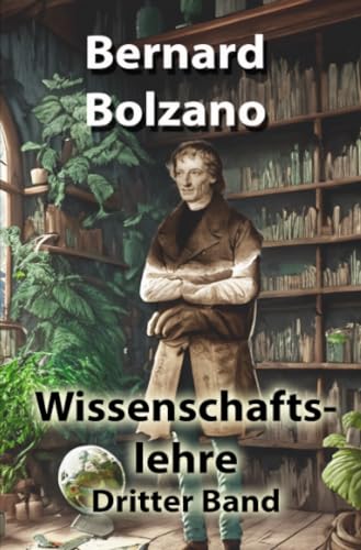 Wissenschaftslehre: Dritter Band (Bolzano's Wissenschaftslehre) von epubli