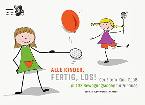 Alle Kinder, fertig, los!: Der Eltern-Kind-Spaß mit 33 Bewegungsideen für zu Hause Alle Kinder, fertig, los!: Der Eltern-Kind-Spaß mit 33 Bewegungsideen für zu Hause