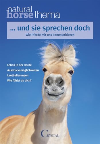 Und sie sprechen doch: Wie Pferde mit uns kommunizieren von Crystal Verlag GmbH