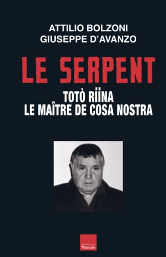 LE SERPENT: TOTO RIINA LE MAITRE DE COSA NOSTRA (TOUC.HISTOIRE)