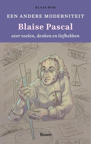Een andere moderniteit: Blaise Pascal over voelen, denken en liefhebben von Boom