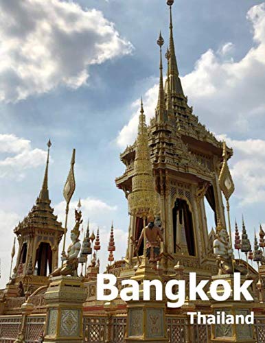 Bangkok Thailand: Coffee Table Photography Travel Picture Book Album Of A Thai Siamese City And Country In Southeast Asia Large Size Photos Cover