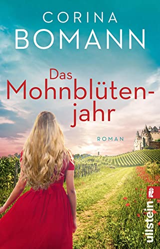 Das Mohnblütenjahr: Roman | Der große Liebesroman der Bestsellerautorin von Ullstein Taschenbuch