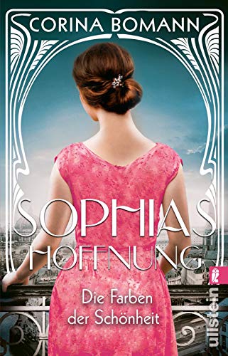 Die Farben der Schönheit – Sophias Hoffnung: Roman | Die Sophia-Saga Band 1