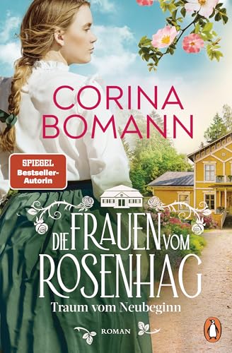 Die Frauen vom Rosenhag. Traum vom Neubeginn: Roman. Der Beginn der neuen mitreißenden Familiensaga der Bestsellerautorin (Die Schweden-Saga, Band 1) von Penguin Verlag