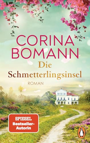 Die Schmetterlingsinsel: Roman. Ein opulenter Roman voller Familiengeheimnisse und mit traumhaftem Schauplatz – von der Nr. 1-Bestsellerautorin