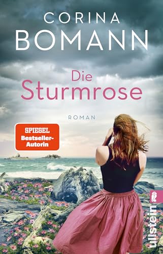 Die Sturmrose: Roman | Eine dramatische Mutter-Tochter-Versöhnung vor deutscher Geschichte