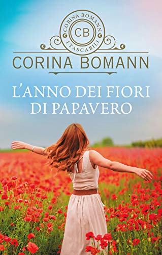 L'anno dei fiori di papavero (I tascabili di Corina Bomann)