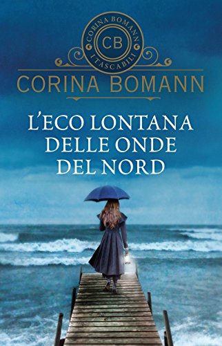 L'eco lontana delle onde del nord (I tascabili di Corina Bomann)