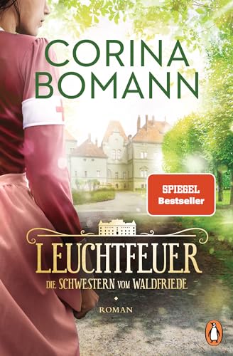 Leuchtfeuer: Die Schwestern vom Waldfriede - Roman. Die mitreißende historische Saga – jeder Band ein Bestseller! (Die Waldfriede-Saga, Band 2) von PENGUIN VERLAG