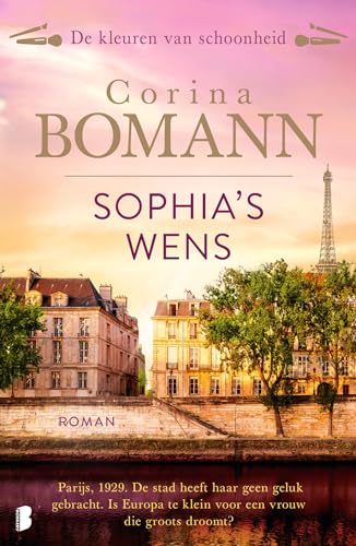 Sophia's wens: Parijs, 1929. De stad heeft haar geen geluk gebracht. Is Europa te klein voor een vrouw die groots droomt? (De kleuren van schoonheid, 2) von Boekerij