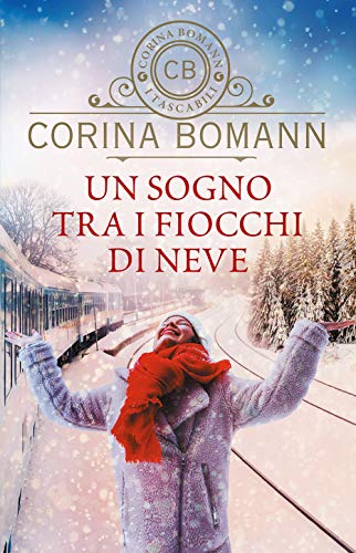 Un sogno tra i fiocchi di neve (I Tascabili di Corina Bomann)