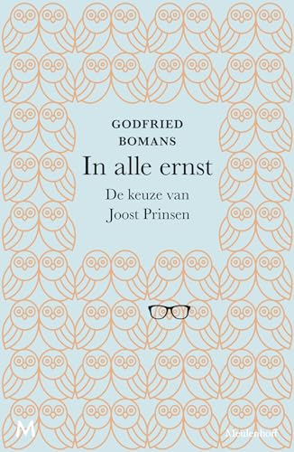 In alle ernst: de keuze van Joost Prinsen von J.M. Meulenhoff
