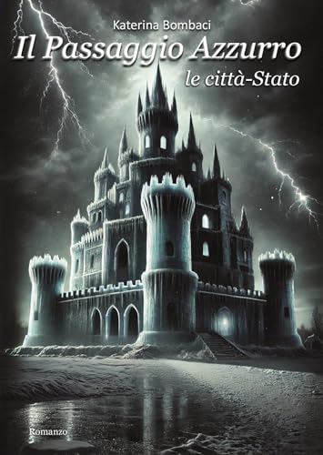 Il passaggio azzurro. Le città-stato (Vol. 2) von Passione Scrittore selfpublishing