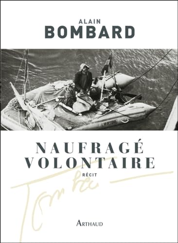 Naufragé volontaire: Sans vivres sur l'Atlantique von ARTHAUD