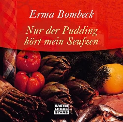 Nur der Pudding hört mein Seufzen: ungekürzte Erzählung (Bastei Lübbe Stars)