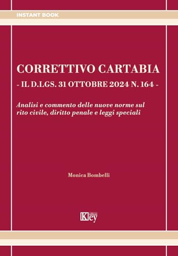 Correttivo Cartabia - il d.lgs. 31 ottobre 2024, n. 164. Analisi e commento delle nuove norme sul rito civile, diritto penale e leggi speciali Correttivo Cartabia - il d.lgs. 31 ottobre 2024, n. 164. Analisi e commento delle nuove norme sul rito civile, diritto penale e leggi speciali von Key Editore
