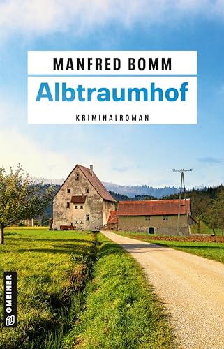 Albtraumhof: Kriminalroman (Kommissar August Häberle) (Kriminalromane im GMEINER-Verlag) von Gmeiner-Verlag