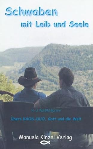 Schwaben mit Leib und Seele: Übers KAOS-DUO, Gott und die Welt