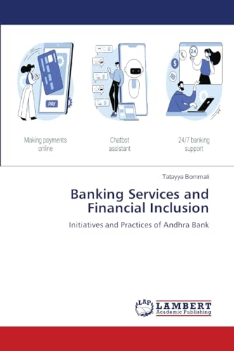 Banking Services and Financial Inclusion: Initiatives and Practices of Andhra Bank von LAP LAMBERT Academic Publishing