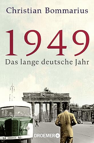 1949: Das lange deutsche Jahr | Eine lebendige Geschichte der Nachkriegszeit von Droemer TB