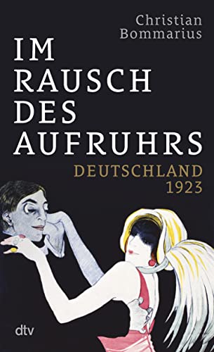 Im Rausch des Aufruhrs: Deutschland 1923 | Das turbulenteste Jahr der Weimarer Republik