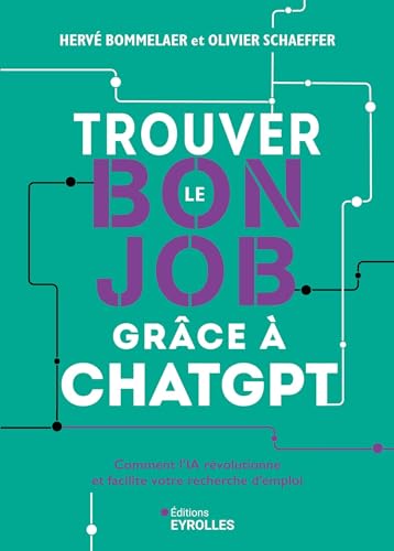 Trouver le bon job grâce à ChatGPT: Comment l'IA révolutionne et facilite votre recherche d'emploi von EYROLLES