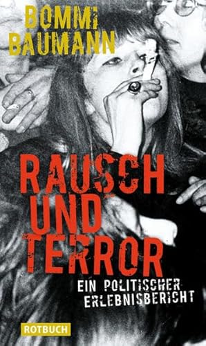 Rausch und Terror: Ein politischer Erlebnisbericht von Berliner Buchverlagsges.