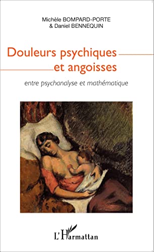 Douleurs psychiques et angoisses: entre psychanalyse et mathématique von L'HARMATTAN