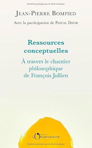 Ressources conceptuelles: À travers l'oeuvre de François Jullien von L'OBSERVATOIRE