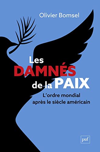 Les damnés de la paix: L'ordre mondial après le siècle américain von PUF