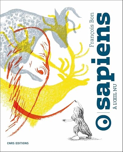 Sapiens à l'oeil nu Sapiens à l'oeil nu von CNRS EDITIONS