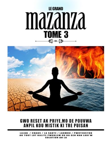 Le Grand Mazanza Tome 3: Liv sa gen gwo reset puisan ladann pa itilizel pou jwet von Independently published