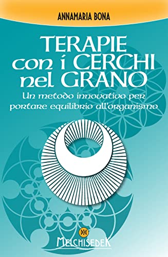 Terapie con i cerchi nel grano von Melchisedek