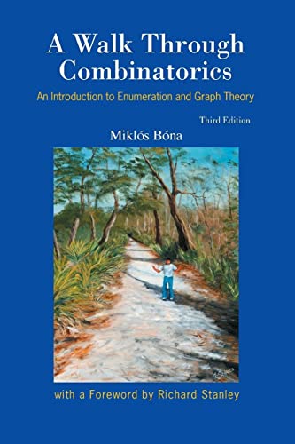 Walk Through Combinatorics, A: An Introduction To Enumeration And Graph Theory (3Rd Edition): An Introduction to Enumeration and Graph Theory (Third Edition) von World Scientific Publishing Company