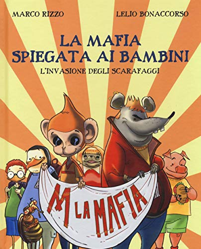 La mafia spiegata ai bambini. L'invasione degli scarafaggi (Critical Kids) von Becco Giallo