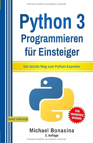 Python: 3 Programmieren für Einsteiger: Der leichte Weg zum Python-Experten (Einfach Programmieren lernen, Band 2) von Independently published