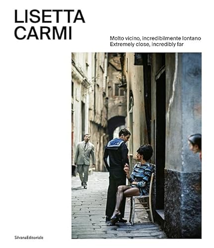 Lisetta Carmi. Molto vicino, incredibilmente lontano. Ediz. italiana e inglese (Fotografia) von Silvana