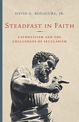 Steadfast in Faith: Catholicism and the Challenges of Secularism von Cluny Media LLC