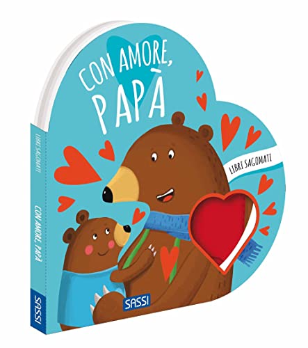 Con amore, papà. Libri sagomati. Ediz. a colori (Sassi junior) von Sassi