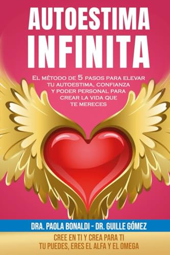 Autoestima Infinita: El Método de 5 pasos para elevar tu autoestima, confianza y poder personal para crear la vida que te mereces. Autoestima Infinita: El Método de 5 pasos para elevar tu autoestima, confianza y poder personal para crear la vida que te mereces. von Autoedición