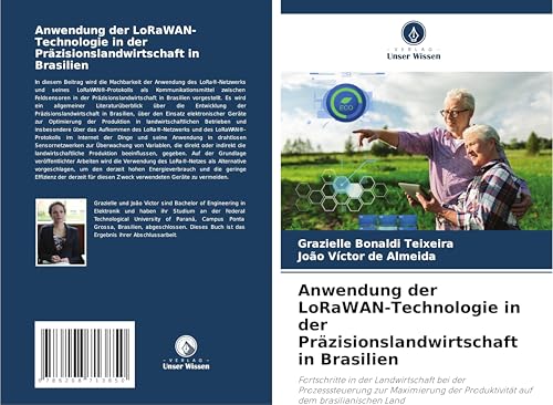 Anwendung der LoRaWAN-Technologie in der Präzisionslandwirtschaft in Brasilien: Fortschritte in der Landwirtschaft bei der Prozesssteuerung zur ... Produktivität auf dem brasilianischen Land von Verlag Unser Wissen