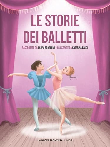 Le storie dei balletti (Classici illustrati) von La Nuova Frontiera Junior